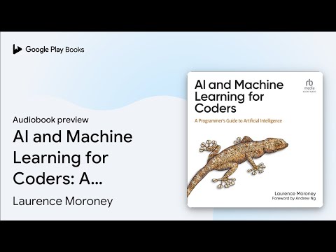 AI and Machine Learning for Coders: A… by Laurence Moroney · Audiobook preview